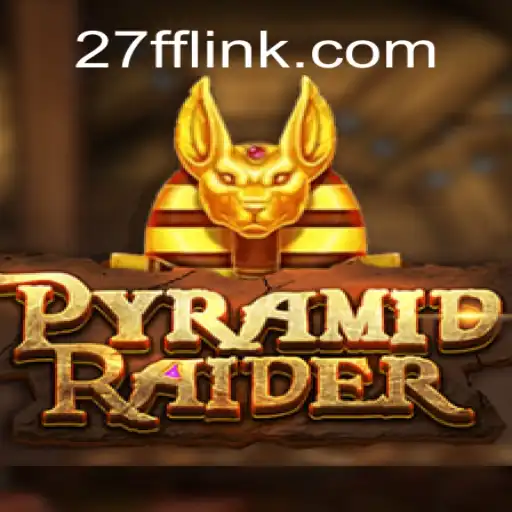 Exploring the Thrilling World of PyramidRaider on the 27FF.COM Platform-Oficial Slots Brasil
